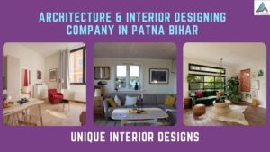 Architecture & Interior Designing Company in Patna Bihar